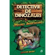 DETECTIVII DE DINOZAURI.ÎN PĂDUREA AMAZONIANĂ