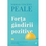 FORȚA GÂNDIRII POZITIVE. Edițir de colecție