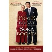 FRATE BOGAT, SORĂ BOGATĂ. Două căi diferite către Dumnezeu, bogăţie şi fericire