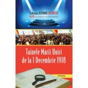 Tainele Marii Uniri de la 1 Decembrie 1918