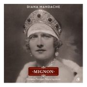 MIGNON. Principesa României, Regina Iugoslaviei