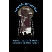 Miracole și alte întâmplări incredibile din istoria capitalei