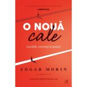 O NOUĂ CALE. Lecțiile coronavirusului