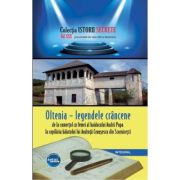 Oltenia – legendele crâncene, de la comerțul cu femei al haiducului Andrii Popa la copilăria băiatului lui Andruță Ceaușescu din Scornicești