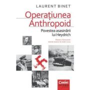 OPERAȚIUNEA ANTHROPOID. Povestea asasinării lui Heydrich