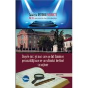 Orașele mici și mari care au dat României personalități care ne-au schimbat destinul ca nație