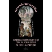 Personaje ciudate și pitorești care au scris istorie pe malul Dâmboviței