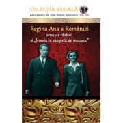 Regina ANA a României - erou de război și „femeia în salopetă de mecanic”