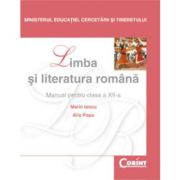 LIMBA ȘI LITERATURA ROMÂNĂ / Iancu. Manual pentru clasa a XII-a