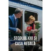 SECOLUL XXI ȘI CASA REGALĂ