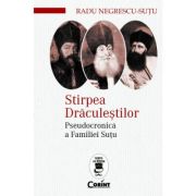 STIRPEA DRĂCULEȘTILOR. Pseudocronică a Familiei Șuțu