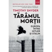 TĂRÂMUL MORȚII. Europa între Hitler şi Stalin