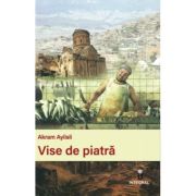 VISE DE PIATRA