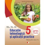 EDUCAȚIE TEHNOLOGICĂ ȘI APLICAȚII PRACTICE. Manual. Clasa a V-a
