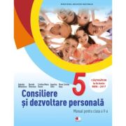 CONSILIERE ȘI DEZVOLTARE PERSONALĂ. Manual. Clasa a V-a