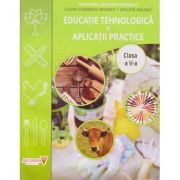 EDUCAȚIE TEHNOLOGICĂ ȘI APLICAȚII PRACTICE. Manual + CD. Clasa a V-a