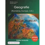 GEOGRAFIE (România, Europa, U. E.). Sinteze. Teste. Rezolvări. BACALAUREAT 2023