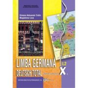 LIMBA GERMANĂ L2. Deutsch Total. Manual. Clasa a X-a