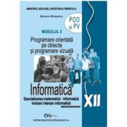 INFORMATICĂ. Modulul 3 POO și PV. Manual. Clasa a XII-a