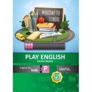 PLAY ENGLISH. English for kids. Caiet de limba engleză. Clasa Pregatitoare