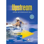 UPSTREAM UPPER INTERMEDIATE B2+. Manualul elevului