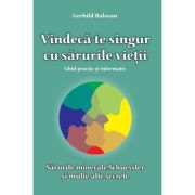 VINDECĂ-TE SINGUR CU SĂRURILE VIEȚII. Sărurile minerale Schuessler și multe alte secrete. Ghid practic și informativ