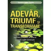 ADEVĂR, TRIUMF ȘI TRANSFORMARE