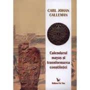 CALENDARUL MAYAȘ ȘI TRANSFORMAREA CONȘTIINȚEI