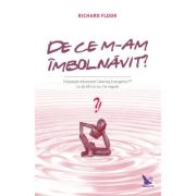 DE CE M-AM ÎMBOLNĂVIT?