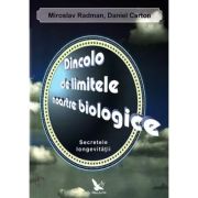 DINCOLO DE LIMITELE NOASTRE BIOLOGICE