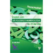 ÎNVAȚĂ CUM SĂ FOLOSEȘTI NUMEROLOGIA ÎN 21 DE ZILE