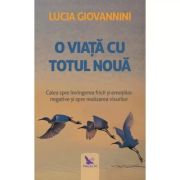 O VIAȚĂ CU TOTUL NOUĂ