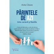 PĂRINTELE DE AZI între carieră și familie