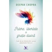 PUTERE, LIBERTATE ȘI GRAȚIE DIVINĂ