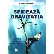 SFIDEAZĂ GRAVITAȚIA
