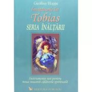 Învățăturile lui TOBIAS. SERIA ÎNĂLȚĂRII