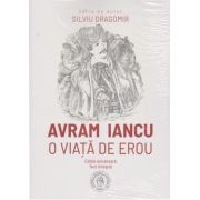 AVRAM IANCU. O viaţă de erou