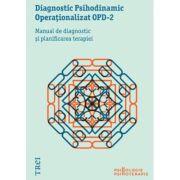 DIAGNOSTIC PSIHODINAMIC. OPERAȚIONALIZAT OPD-2. Manual de diagnostic şi planificarea terapiei