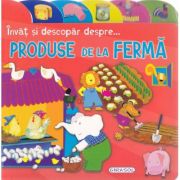 Produse de la fermă.Învăț și descopăr despre...