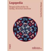 LOGOPEDIA. Terapia tulburărilor de limbaj. Structuri deschise