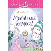 Medalionul fermecat. seria Școala prințeselor