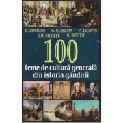 100 teme de cultură generală din istoria gândirii