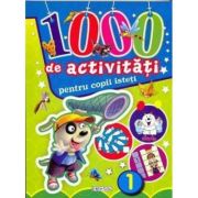 1000 de activități pentru copii isteți. Vol. 1
