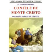 Contele de Monte Cristo - Alexandre Dumas. Repovestită