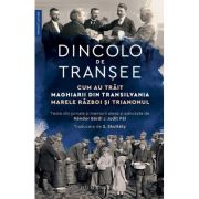 DINCOLO DE TRANȘEE. Cum au trăit maghiarii din Transilvania Marele Război și Trianonul