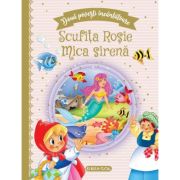 Scufița Roșie / Mica sirenă. Două povești încântătoare