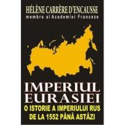 Imperiul Eurasiei. O istorie a imperiului rus de la 1552 până astăzi