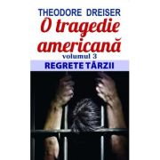 O tragedie americană. Vol. 3. Regrete târzii