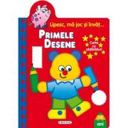 Primele desene. Lipesc, mă joc și învăț...