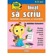 Învăț să scriu. Activități ingenioase și educative. Cu abțibilduri distractive. 4-5 ani